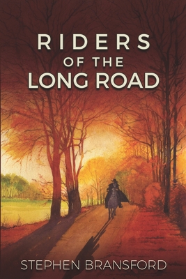 Riders of the Long Road - Bransford, Stephen