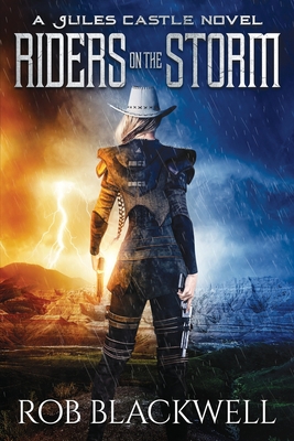 Riders on the Storm: An Urban Fantasy Action Adventure Novel - Blackwell, Rob