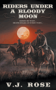 Riders Under A Bloody Moon: A Classic Western