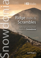 Ridge Walks & Scrambles: Challenging Mountain Walks in Snowdonia - Rogers, Carl