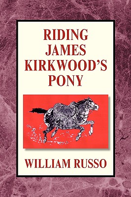 Riding James Kirkwood's Pony - Russo, William