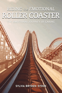 Riding the Emotional Roller Coaster: The Emotional Journey of Caring