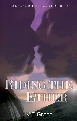 Riding the Ether: The Lakeland Witches Trilogy - Grace, K D