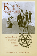 Riding the High Wire: Aerial Mine Tramways in the West
