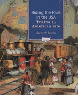 Riding the Rails in the USA: Trains in American Life
