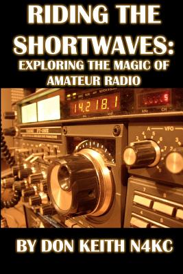 Riding the Shortwaves: Exploring the Magic of Amateur Radio - Keith, Don