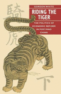 Riding the Tiger: Politics of Economic Reform in China