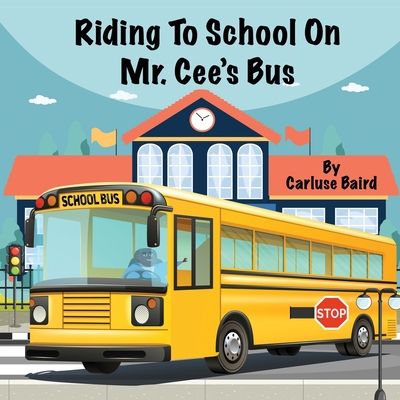 Riding To School On Mr. Cee's Bus - Baird, Carluse