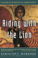 Riding with the Lion: In Search of Mystical Christianity