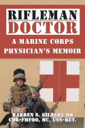 Rifleman/Doctor: A Marine Corps Physician's Memoir