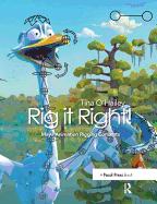 Rig It Right!: Maya Animation Rigging Concepts