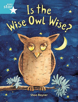 Rigby Star Guided 2, Turquoise Level: Is the Wise Owl Wise? Pupil Book (Single) - Rayner, Shoo