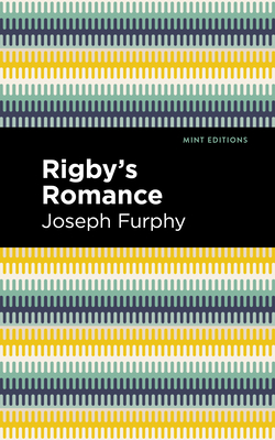 Rigby's Romance - Furphy, Joseph, and Editions, Mint (Contributions by)