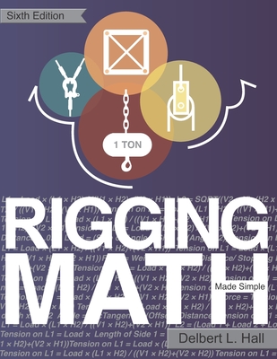 Rigging Math Made Simple, 6th Edition - Hall, Delbert L