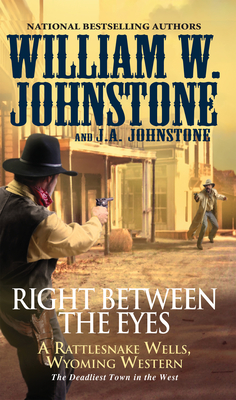 Right Between the Eyes - Johnstone, William W, and Johnstone, J A