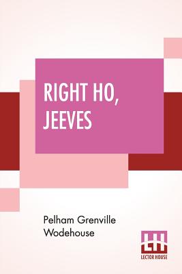 Right Ho, Jeeves - Wodehouse, Pelham Grenville