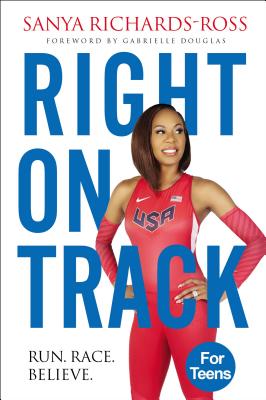 Right on Track: Run, Race, Believe - Richards-Ross, Sanya