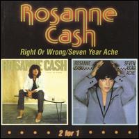 Right or Wrong/Seven Year Ache - Rosanne Cash