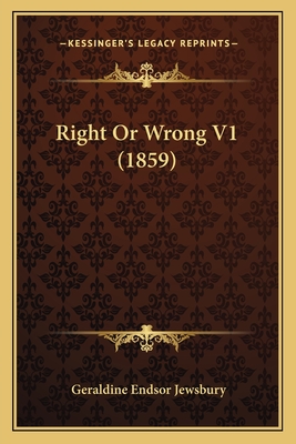 Right or Wrong V1 (1859) - Jewsbury, Geraldine Endsor