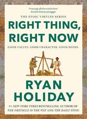 Right Thing, Right Now: THE #1 NEW YORK TIMES BESTSELLER - Holiday, Ryan