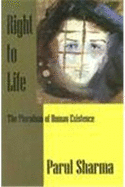 Right to Life: The Pluralism of Human Existence