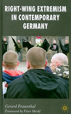 Right-Wing Extremism in Contemporary Germany - Braunthal, G