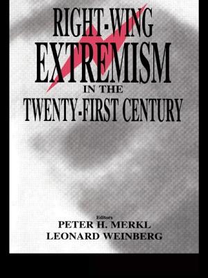 Right-wing Extremism in the Twenty-first Century - Merkl, Peter, Professor (Editor), and Leonard, Weinberg (Editor)