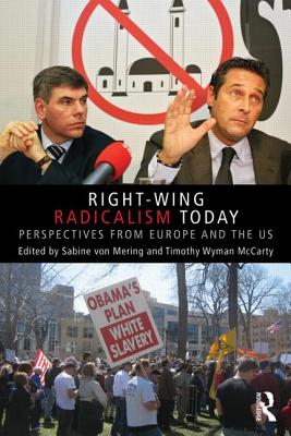 Right-Wing Radicalism Today: Perspectives from Europe and the US - von Mering, Sabine (Editor), and McCarty, Timothy Wyman (Editor)