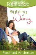 Righting a Wrong (a Ripple Effect Romance Novella, Book 3)