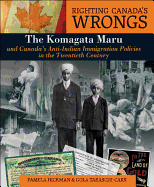 Righting Canada's Wrongs: The Komagata Maru and Canada's Anti-Indian Immigration Policies in the Twentieth Century