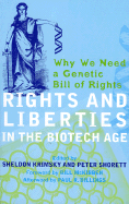 Rights and Liberties in the Biotech Age: Why We Need a Genetic Bill of Rights