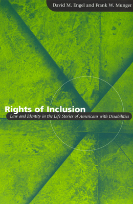 Rights of Inclusion: Law and Identity in the Life Stories of Americans with Disabilities - Engel, David M, and Munger, Frank W