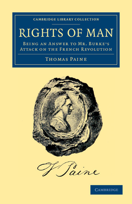 Rights of Man: Being an Answer to Mr. Burke's Attack on the French Revolution - Paine, Thomas