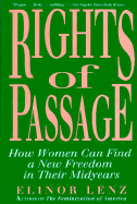 Rights of Passage: How Women Can Find a New Freedom in Their Midyears - Lenz, Elinor