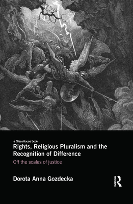 Rights, Religious Pluralism and the Recognition of Difference: Off the Scales of Justice - Gozdecka, Dorota Anna