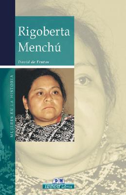 Rigoberta Menchu - de Frutos, David