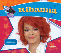 Rihanna: Singing Sensation: Singing Sensation