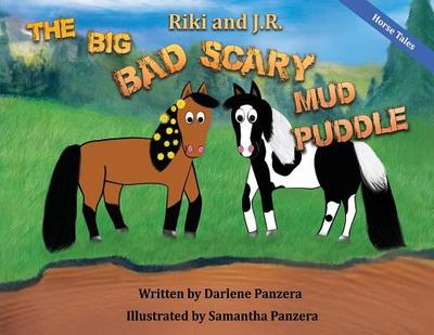 Riki and J.R.: The Big Bad Scary Mud Puddle - Panzera, Darlene