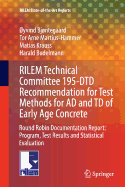Rilem Technical Committee 195-Dtd Recommendation for Test Methods for Ad and TD of Early Age Concrete: Round Robin Documentation Report: Program, Test Results and Statistical Evaluation