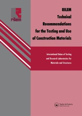 RILEM Technical Recommendations for the Testing and Use of Construction Materials - Rilem