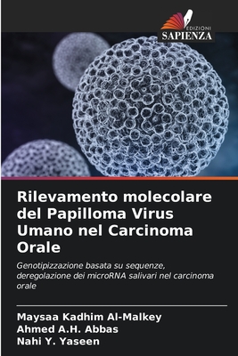 Rilevamento molecolare del Papilloma Virus Umano nel Carcinoma Orale - Al-Malkey, Maysaa Kadhim, and Abbas, Ahmed A H, and Yaseen, Nahi Y