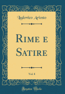 Rime E Satire, Vol. 8 (Classic Reprint)