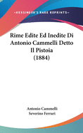 Rime Edite Ed Inedite Di Antonio Cammelli Detto Il Pistoia (1884)