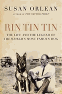 Rin Tin Tin: The Life and Legend of the World's Most Famous Dog