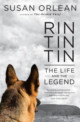 Rin Tin Tin: The Life and the Legend - Orlean, Susan