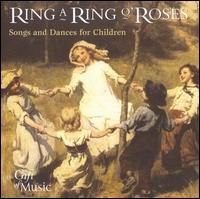 Ring a Ring o' Roses: Songs and Dances for Children - Musica Donum Dei