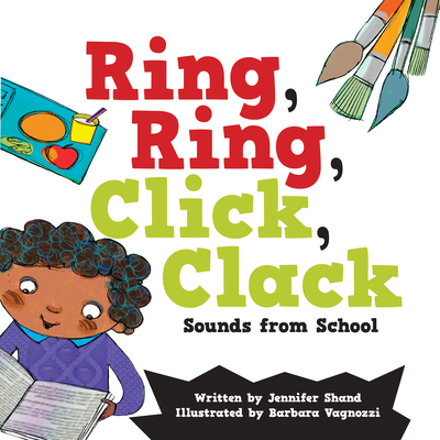 Ring, Ring, Click, Clack Sounds from School - Shand, Jennifer