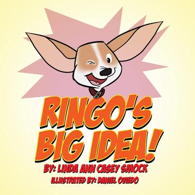 Ringo's Big Idea! - Smock, Linda Ann Casey