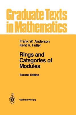 Rings and Categories of Modules - Anderson, Frank W, and Fuller, Kent R