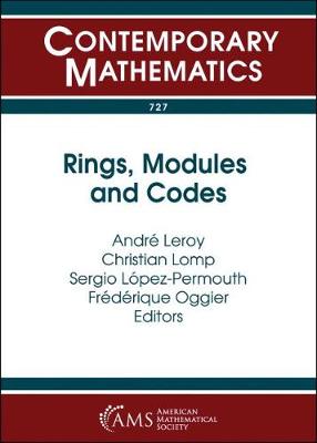 Rings, Modules and Codes: Fifth International Conference on Noncommutative Rings and Their Applications, June 12-15, 2017, University of Artois, Lens, France - Leroy, Andre, and Lomp, Christian, and Laopez-Permouth, S R